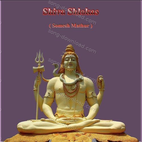 Shiva Shlokas Somesh Mathur MP3 Download